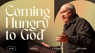 Coming Hungry to God | Pastor Stuart McAlpine