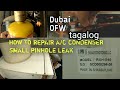 How to repair an air-conditioning condenser leak (tagalog) SKM sharjha brand UAE