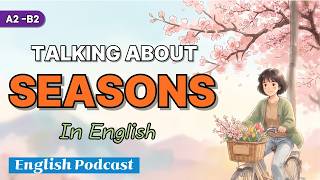 How to Talk About the Weather & Seasons | English Podcast