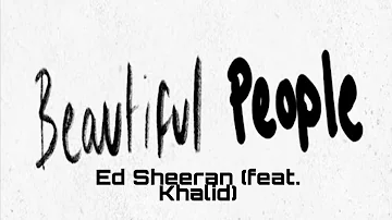 Ed Sheeran - Beautiful People (feat. Khalid) (lyrics)