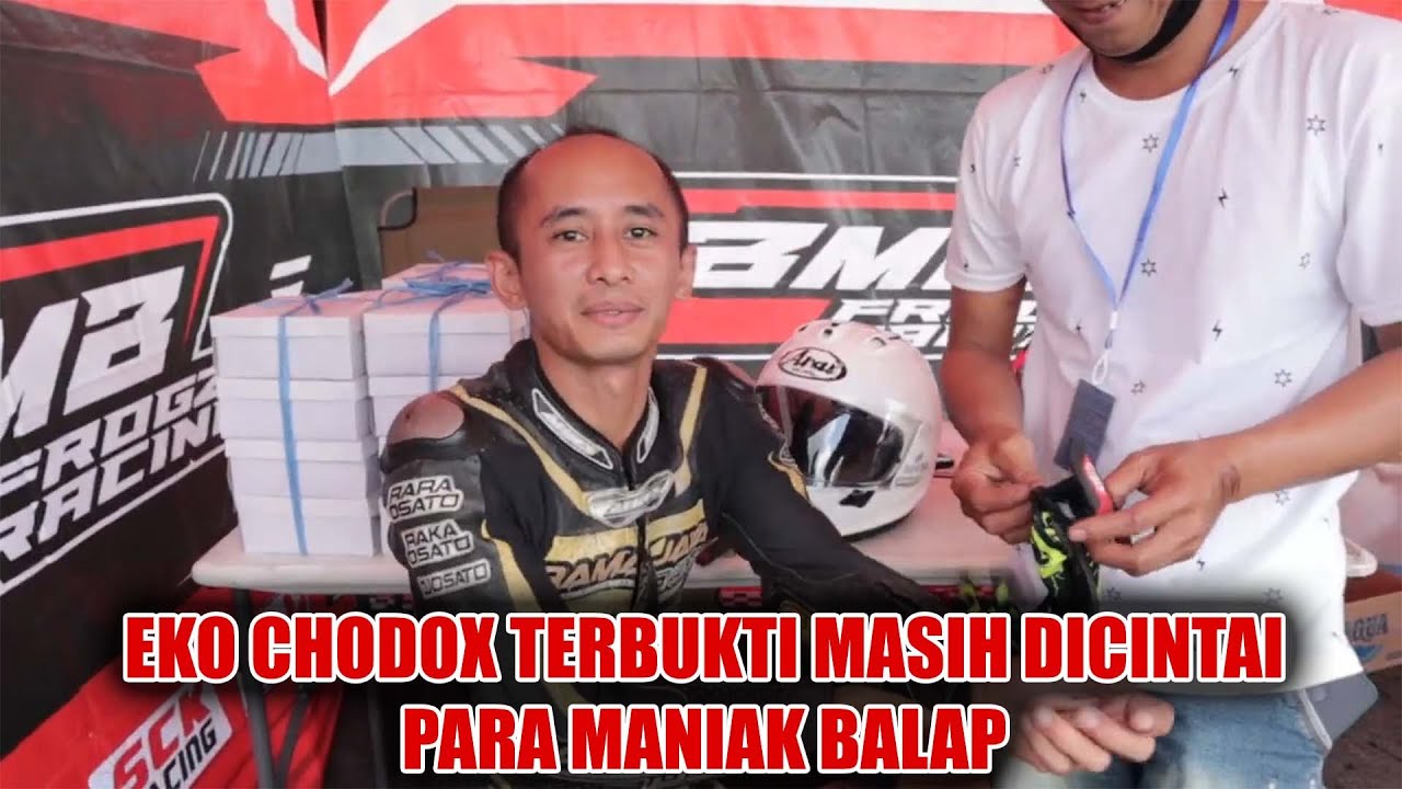 Terbukti Masih Di Cintai Para Maniak Balap eko chodox fansmu masih banyak