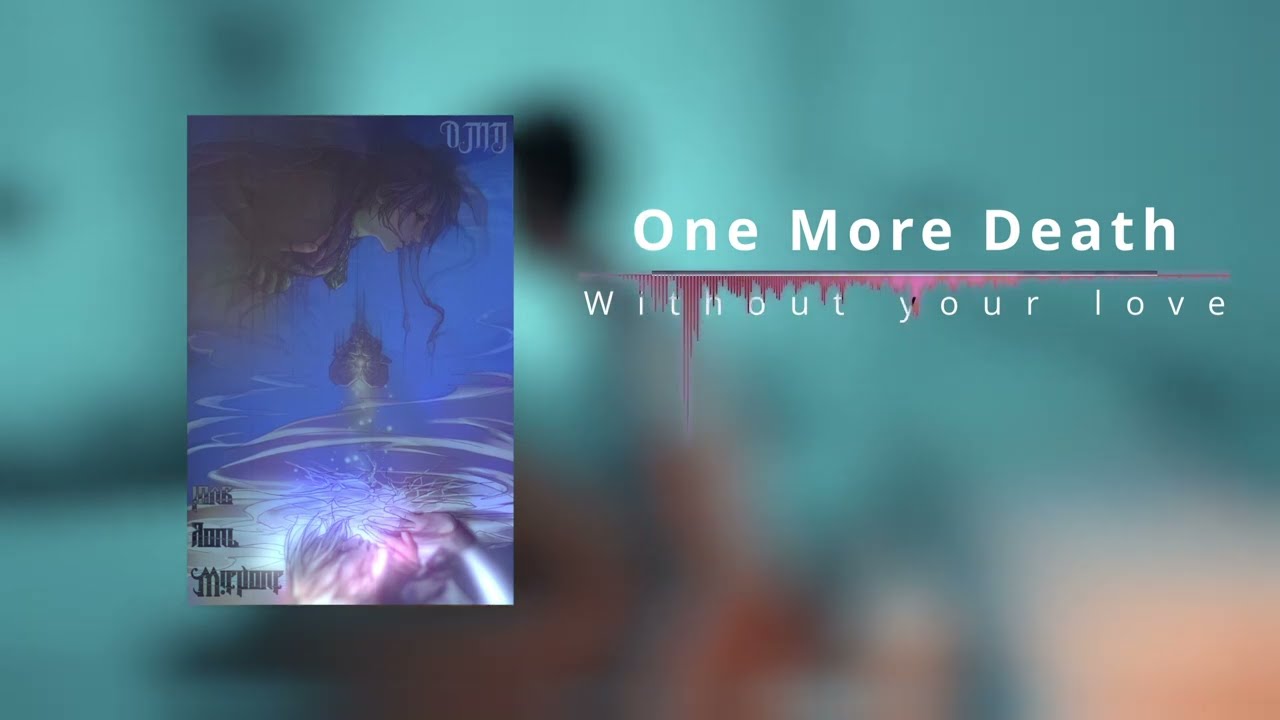 One More Death - Without Your Love