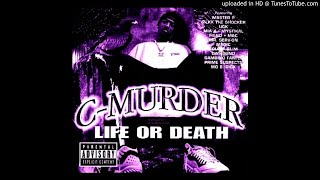 C-Murder - The TRUest Shit I Ever Said Slowed Down