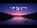 Dusk Till Dawn (Lyrics) – ZAYN ft. Sia | Cinematic Lyric Video