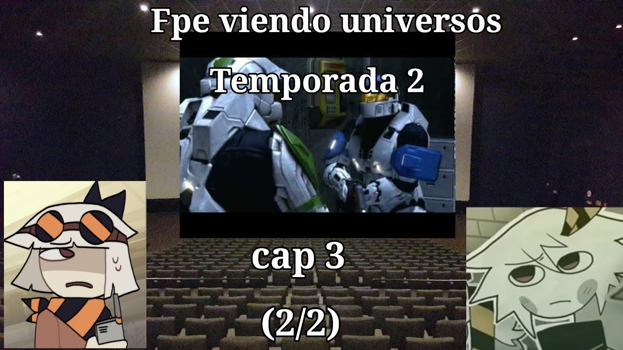 Fpe viendo universos Temporada 2 (cap 3 2/2: ayuda mundial episodio 2 y 3)