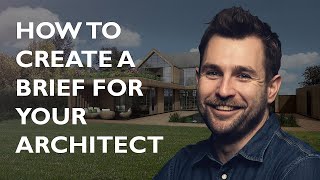How to Create a Brief for your Architect