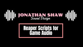 Reaper Scripts for Game Audio Sound Design