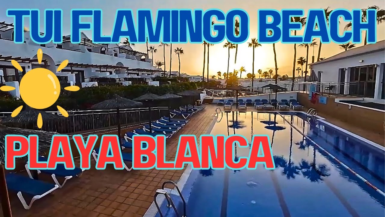 TUI Flamingo Beach Hotel -  Playa Blanca, Lanzarote