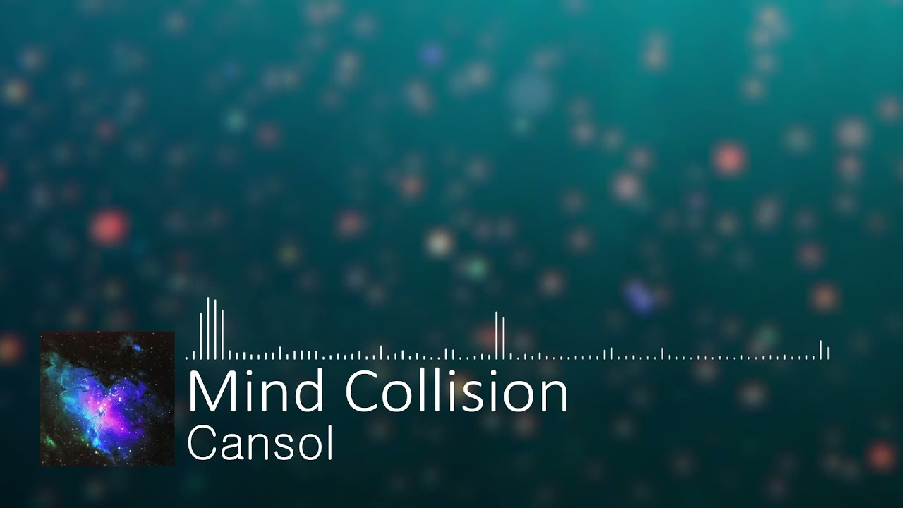 Watch Cansol - Mind Collision on YouTube Watch Cansol - Mind Collision on YouTube