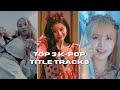Top 3 title tracks of each kpop group me vs my best friend