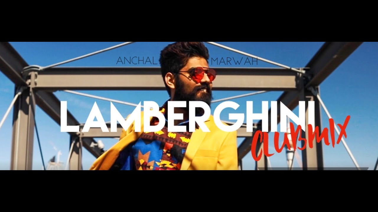 LAMBERGHINI CLUBMIX  Anchal Marwah  The Doorbeen  Gharelu Gigs