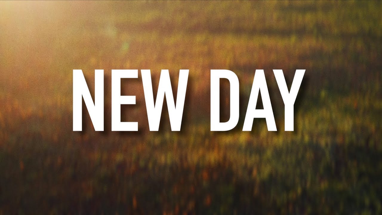 New day new way. New Day.