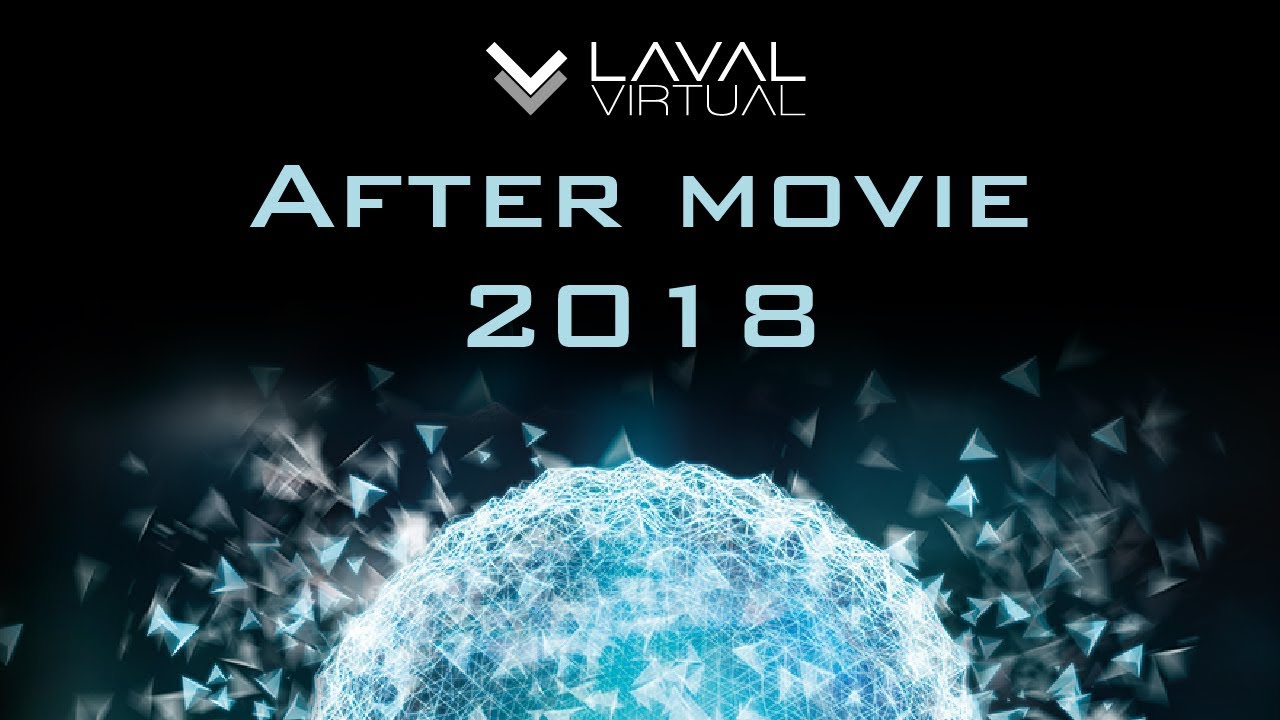 LAVAL VIRTUAL 2018 : AFTERMOVIE