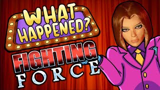 Fighting Force - What Happened?