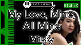 Video thumbnail of "My Love, Mine, All Mine (HIGHER +3) - Mitski - Piano Karaoke Instrumental"