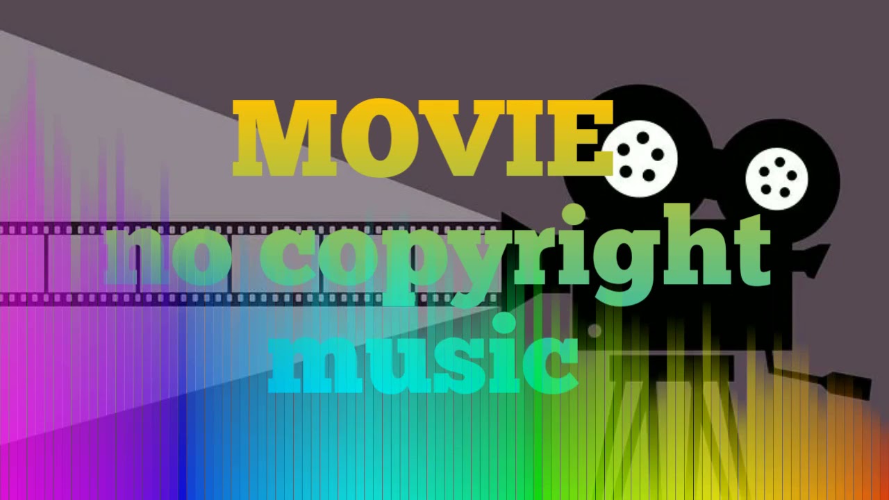 Movie music no copyright   FREE MOVIE BACKGROUND MUSIC NO COPYRIGHT