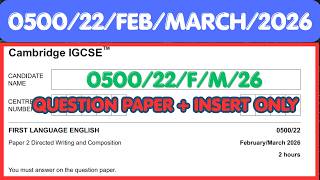 0500/22/F/M/26 FIRST LANGUAGE ENGLISH 0500/22 Paper 2 Directed Writing and Composition QP& INSERT