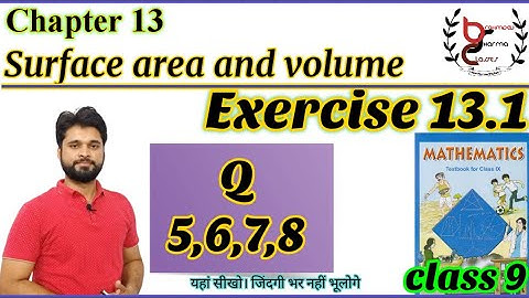 class 9 exercise 13.1 | chapter 13 ncert solution| how to find surface area volume| Q 5,6,7, 8