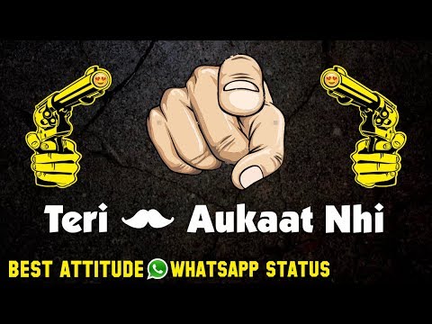 TERI AUKAT NAHI ATTITUDE WHATSAPP STATUS | WHATSAPP ATTITUDE STATUS