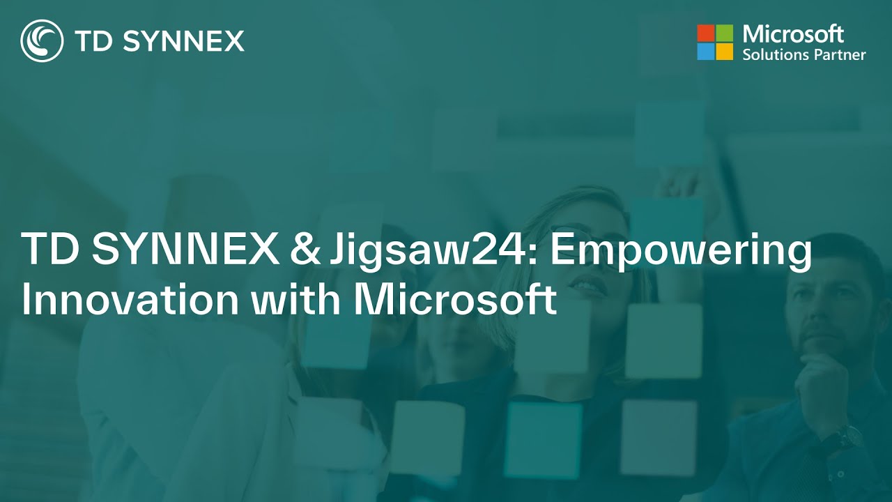 TD SYNNEX & Jigsaw24: Empowering Innovation with Microsoft
