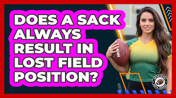 Does a Sack Always Result in Lost Field Position?