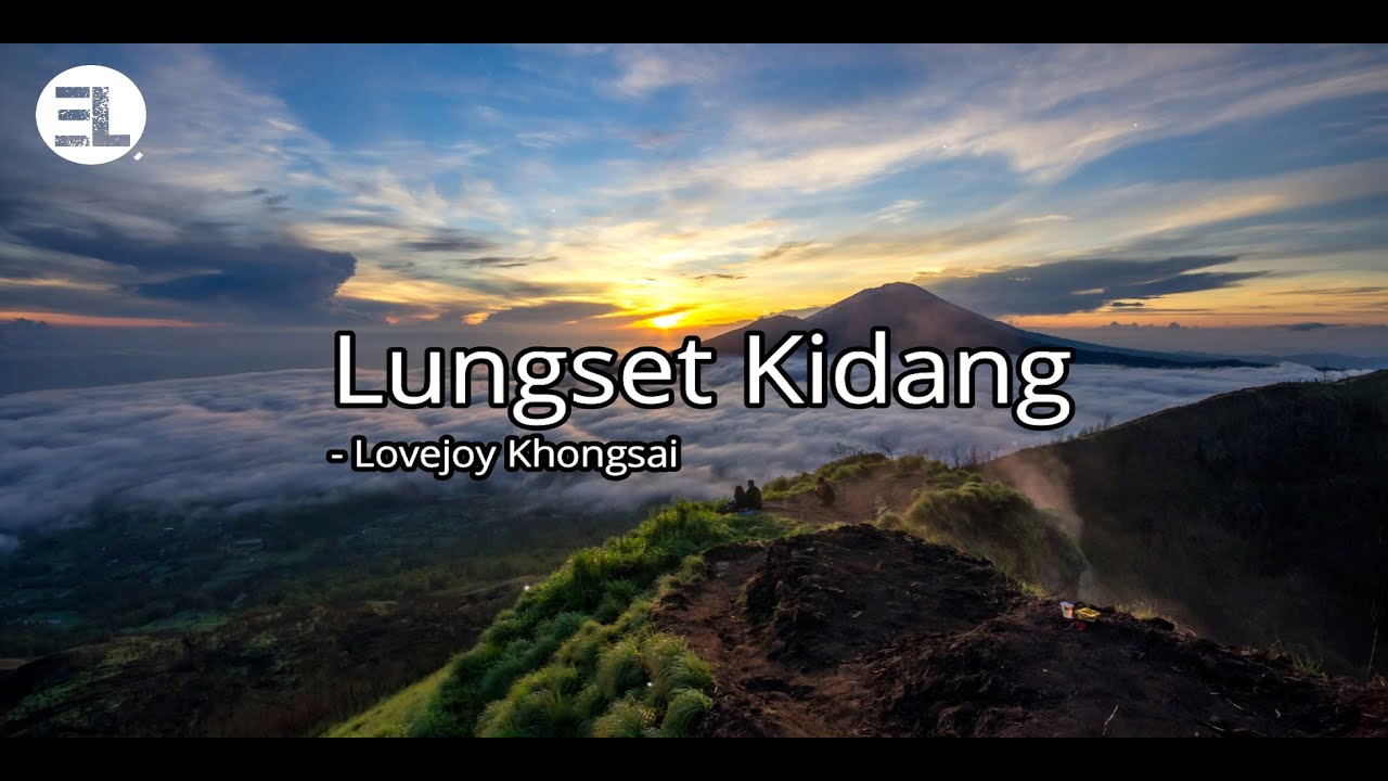 Lungset Kidang   Lovejoy Khongsai lyrics