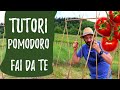 Tutori pomodori costruire sostegni fai da te per orto