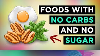 The HEALTHIEST Foods With No Carbs \& No Sugar