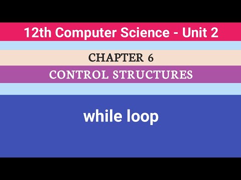 12th Computer Science || Chapter 6 || while loop #CMWay