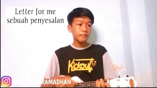 Letter for me ~ sebuah penyesalan cover ukulele by rama nanggung