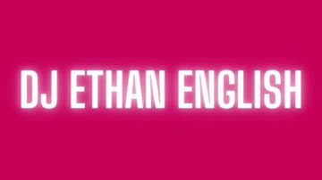DJ Ethan English Intro Video