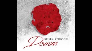 BÜŞRA KÖROĞLU - BAĞIŞLA SEVDİĞİM HAKKI SEVERSEN Resimi