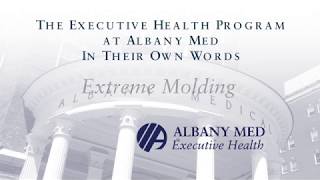 Executive Health Program at Albany Med - Extreme Molding