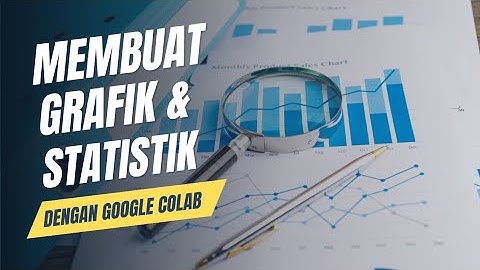 Eksplorasi, Analisis, dan Visualisasi Dataset dengan Google Colab