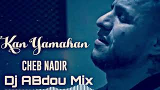 CHEB NADIR KAN YA MAKAN REMIX