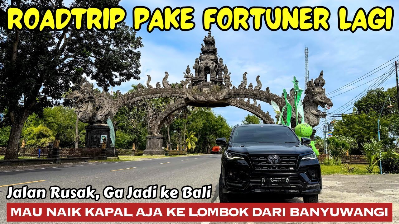 ROAD TRIP JAKARTA - BALI | MENDADAK CARI KAPAL KE LOMBOK KARNA JALAN KE BANYUWANGI RUSAK