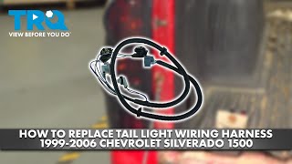 How to Replace Taillight Wiring Harness 1999-2006 Chevrolet Silverado 1500