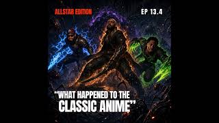 Nani Talks - Episode 13.4 - Allstar Edition: What Happened To The Classic Anime?