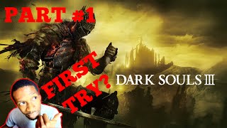 How To Beat Dark Souls 3 First Try | Part 1