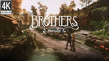 Brothers A Tale of Two Sons Remake: Full Game Walkthrough & Ending (No Damage, No Death & 4K/60fps)