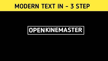 MAKE MODERN TEXT ANIMATION ON ANDROID IN KINEMASTER JUST IN 3 STEP |