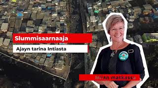 Slummisaarnaaja Ajayn Tarina Intiasta