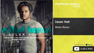 Milad Baran - Delam Raft ( میلاد باران - دلم رفت )