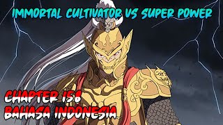 Immortal Cultivator vs Super Power Chapter 158 INDONESIA