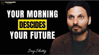 Your Morning Routine Is Deciding Your Future — Here's the Truth No One Tells You | Jay Shetty