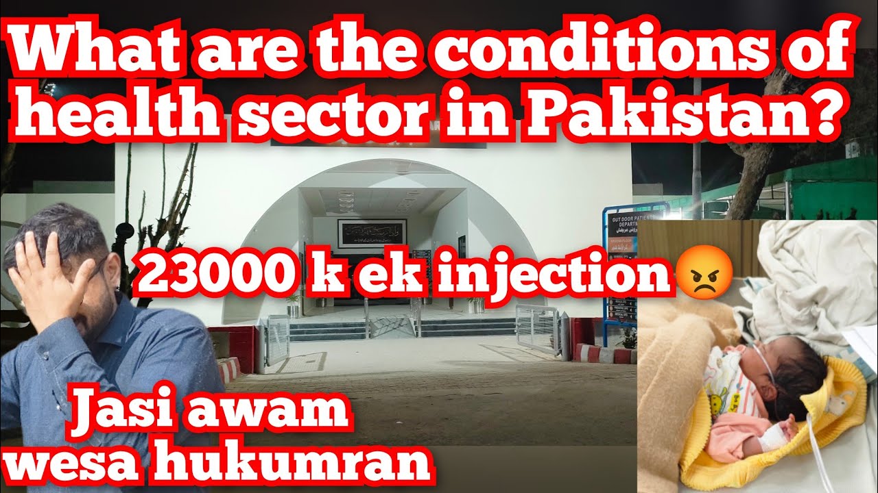What Are The Conditions Of Health Sector In Pakistan?