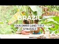 Freedom - Quilombo Land Title Struggle in Brazil - Brazil
