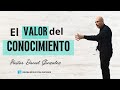 El valor del conocimiento  pr daniel gonzlez  ros de vida pltanos