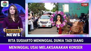 INNALILLAHI, Rita Sugiarto Meninggal Dunia Tadi Siang Usai Melaksanakan Konser, Cek Fakta