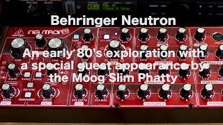 Behringer Neutron, An early 80’s exploration with a special guest appearance by the Moog Slim Phatty screenshot 1
